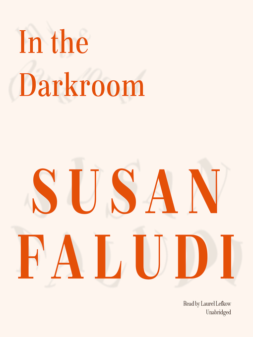 Title details for In the Darkroom by Susan Faludi - Wait list